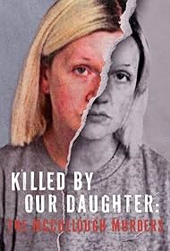 Watch Full Movie :Killed by Our Daughter The McCullough Murders (2024)