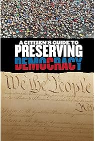 A Citizens Guide to Preserving Democracy (2024)