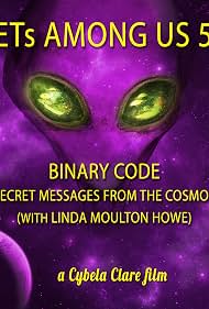 ETs Among Us 5 Binary Code Secret Messages from the Cosmos with Linda Moulton Howe (2020)