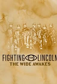 Fighting for Lincoln The Wide Awakes (2020)