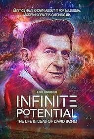 Infinite Potential The Life Ideas of David Bohm (2020)