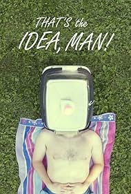 Thats the Idea, Man (2023)