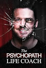 The Psychopath Life Coach (2023)