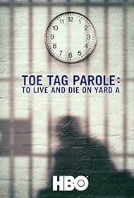 Toe Tag Parole To Live and Die on Yard A (2015)